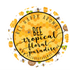 Bee Tropical and Floral Paradise